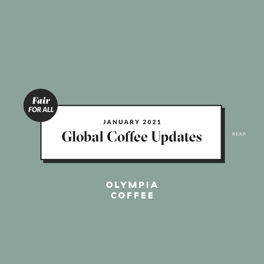 January 2021 Global Coffee Updates